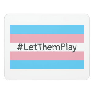 #LetThemPlay Transgender Athletes Trans Flag Door Sign