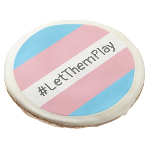 LetThemPlay Transgender Athletes Trans Flag Sugar Cookie