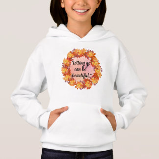 Letting go can be beautiful hoodie