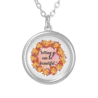 Letting go can be beautiful silver plated necklace