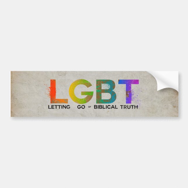 Letting Go of Biblical Truth (LGBT) Bumper Sticker (Front)