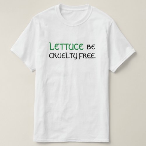 Lettuce Be Cruelty Free Shirt White