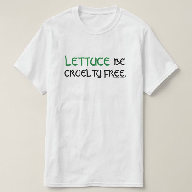 Lettuce Be Cruelty Free Shirt (White) (Design Front)