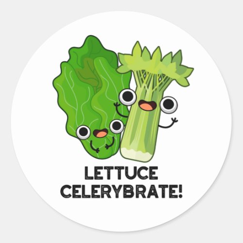 Lettuce Celerybrate Funny Veggie Pun  Classic Round Sticker