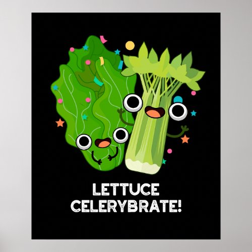 Lettuce Celerybrate Funny Veggie Pun Dark BG Poster