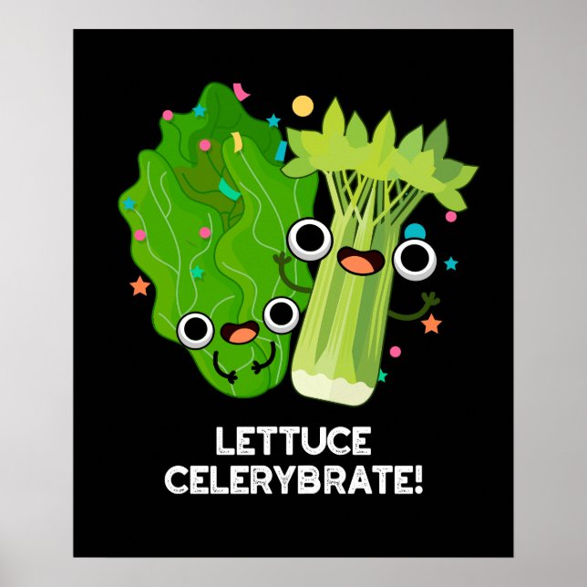 Lettuce Celerybrate Funny Veggie Pun Dark BG Poster (Front)