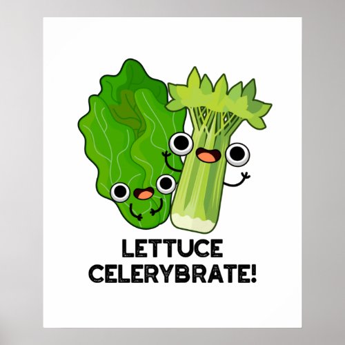 Lettuce Celerybrate Funny Veggie Pun  Poster