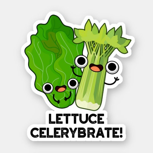 Lettuce Celerybrate Funny Veggie Pun  Sticker