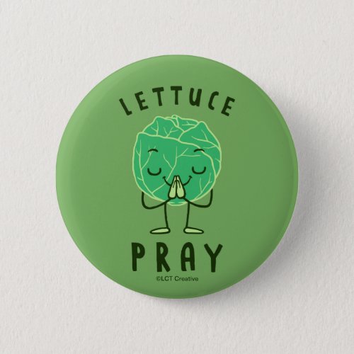 Lettuce Pray Button