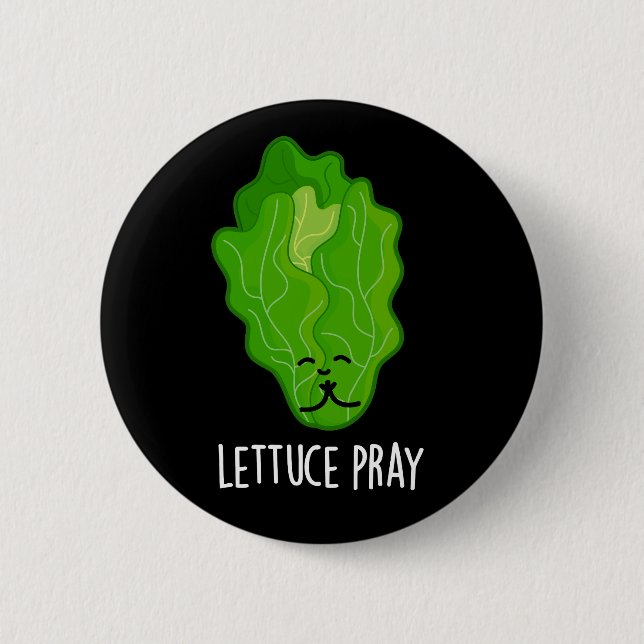 Lettuce Pray Funny Veggie Pun Dark BG Button (Front)
