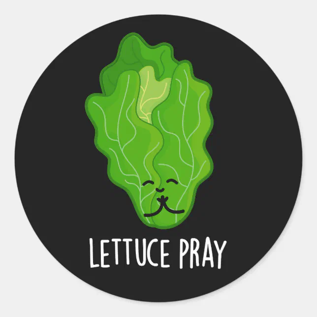 Lettuce Pray Funny Veggie Pun Dark BG Classic Round Sticker Zazzle