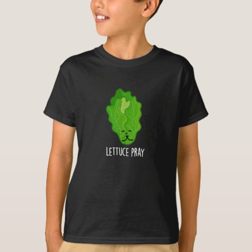 Lettuce Pray Funny Veggie Pun Dark BG T_Shirt