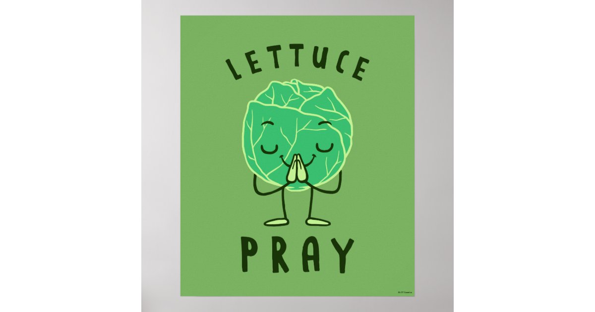 Lettuce Pray Poster | Zazzle