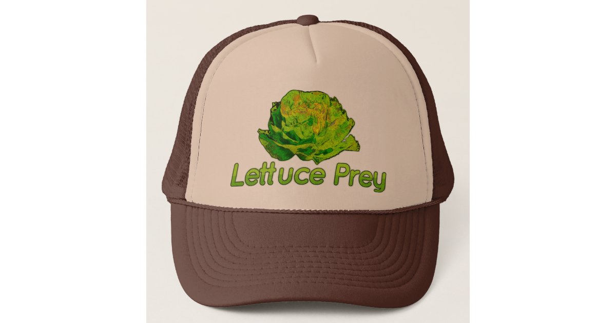 Lettuce Prey Trucker Hat Zazzle