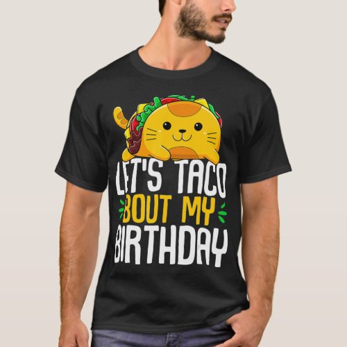 Letu2019s Taco Bout My Birthday Cinco de Mayo Taco T_Shirt