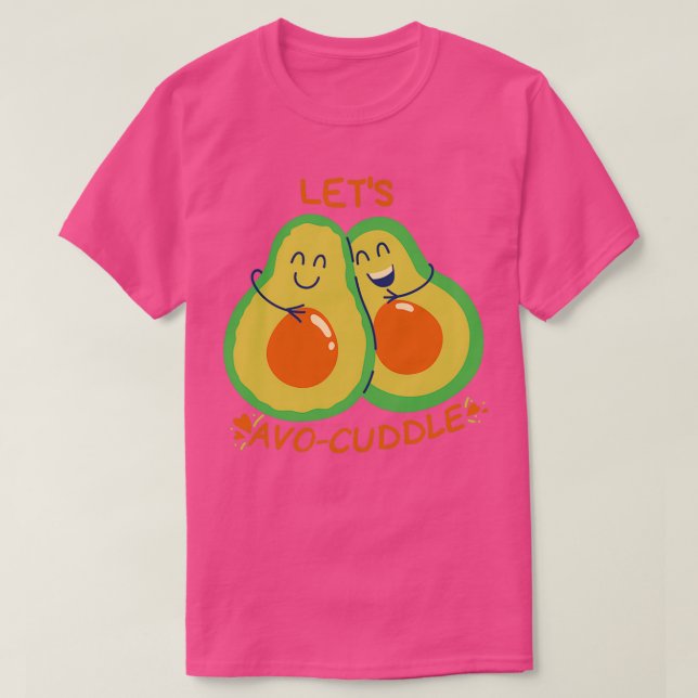 Letx27s Avocuddle Funny Avocado Pun T-Shirt (Design Front)