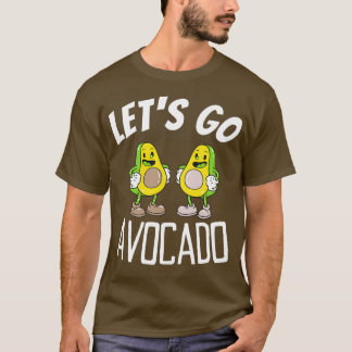 Letx27s go Avocado 1 T-Shirt