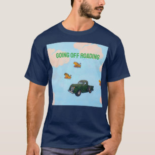Letx27s Go Off Roading 2 T-Shirt