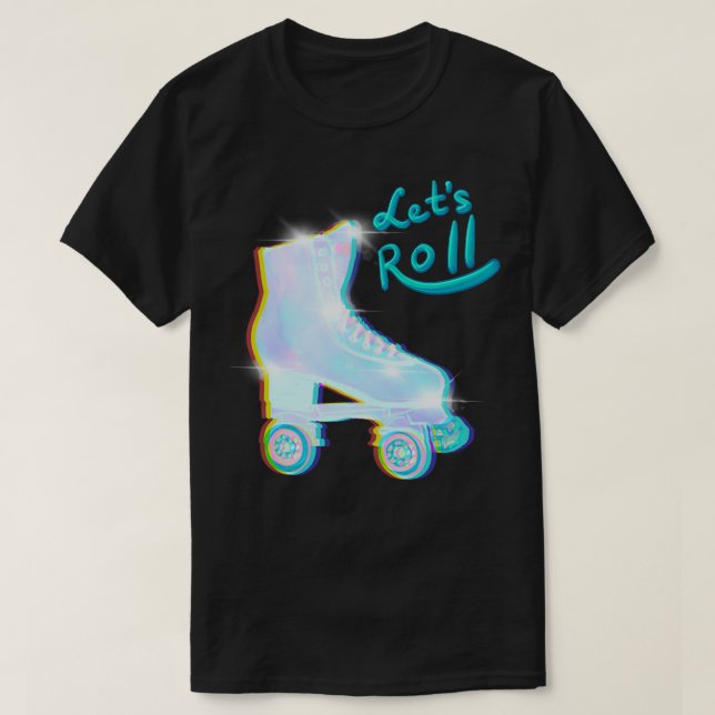 Letx27s Roll Impala holographic roller skates T-Shirt (Design Front)