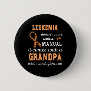 Leukemia awareness Grandpa Support Leukemia Warrio Button