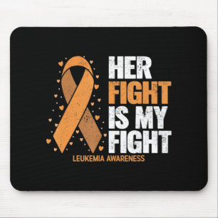Leukemia Awareness  Her Fight is my fight Leukemia Mouse Pad