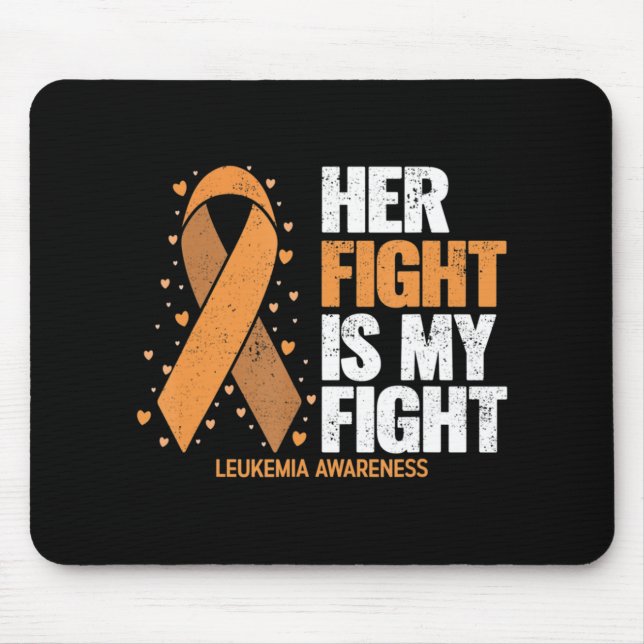 Leukemia Awareness  Her Fight is my fight Leukemia Mouse Pad (Front)