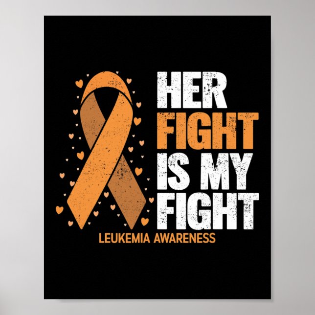 Leukemia Awareness  Her Fight is my fight Leukemia Poster (Front)