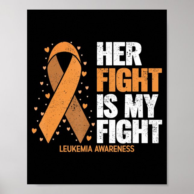 Leukemia Awareness  Her Fight is my fight Leukemia Poster (Front)