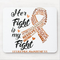 Leukemia Awareness Her Fight is my Fight Mouse Pad