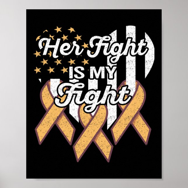 Leukemia Awareness Her Fight Is My Fight  Poster (Front)