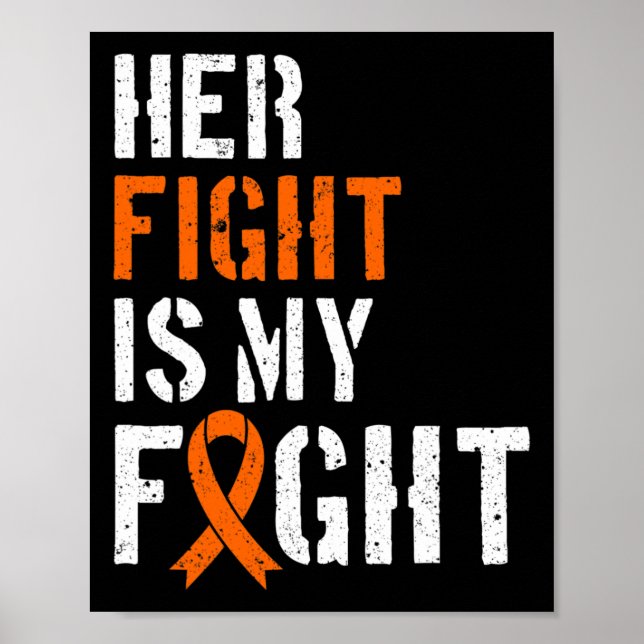 Leukemia Awareness Her Fight Is My Fight Support 1 Poster (Front)