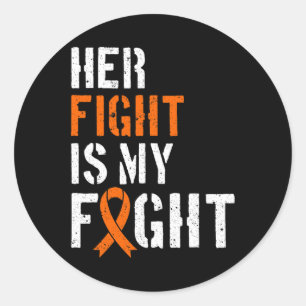 Leukemia Awareness Her Fight Is My Fight Support 2 Classic Round Sticker