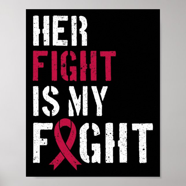 Leukemia Awareness Her Fight Is My Fight Support 3 Poster (Front)