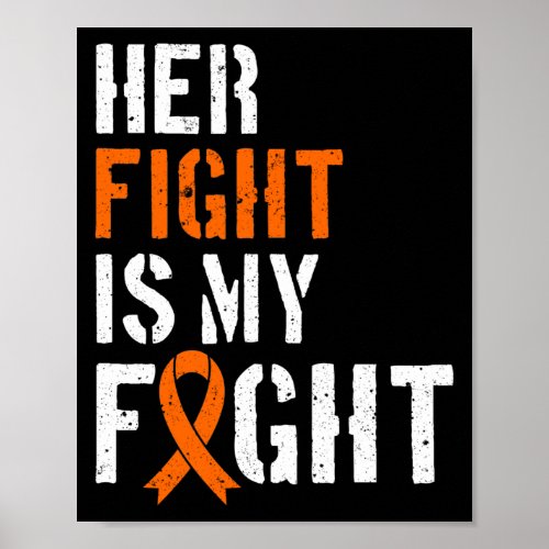 Leukemia Awareness Her Fight Is My Fight Support Poster