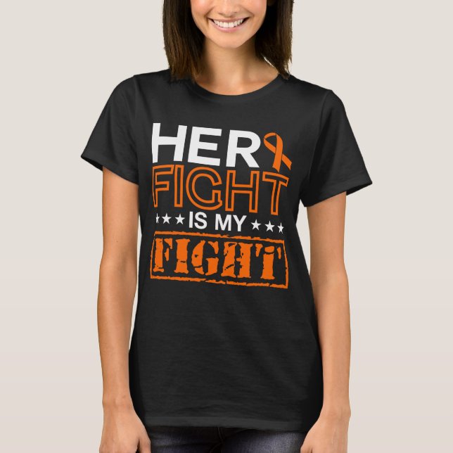 Leukemia Awareness Her Fight Is My Fight Support T-Shirt (Front)