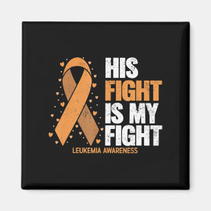 Leukemia Awareness His Fight is my fight Leukemia Magnet
