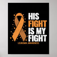 Leukemia Awareness His Fight Is My Fight Leukemia 