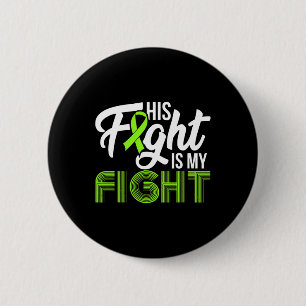 Leukemia Awareness His Fight Is My Fight Support 1 Button