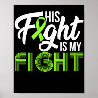 Leukemia Awareness His Fight Is My Fight Support Poster