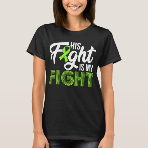 Leukemia Awareness His Fight Is My Fight Support T_Shirt