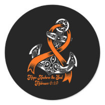 Leukemia Awareness  Hope Anchors The Soul Hebrews  Classic Round Sticker