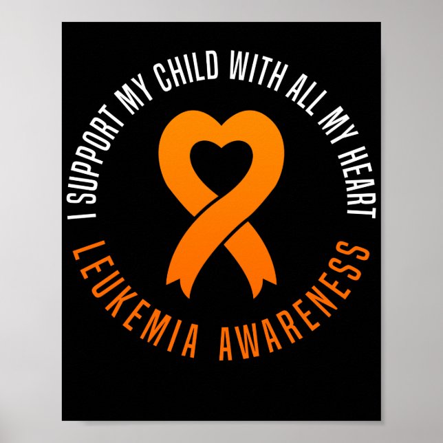 Leukemia Awareness I Support My Child With All My Poster (Front)