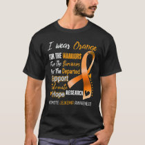 Leukemia Awareness I Wear Orange For Leukemia Supp T-Shirt