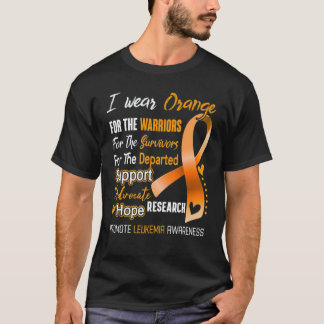 Leukemia Awareness I Wear Orange For Leukemia Supp T-Shirt