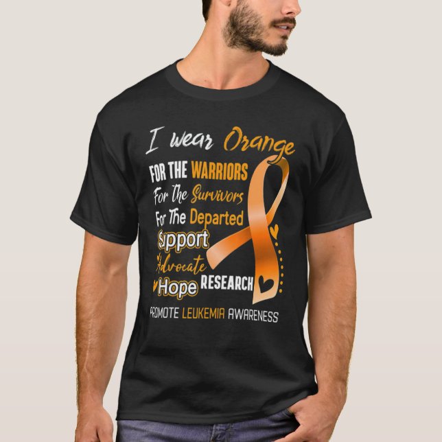 Leukemia Awareness I Wear Orange For Leukemia Supp T-Shirt (Front)
