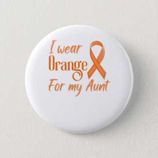 Leukemia Awareness - I wear orange for my aunt Button