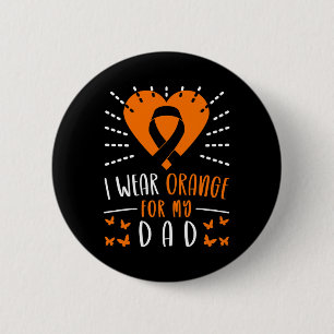Leukemia Awareness I Wear Orange For My Dad Heart  Button