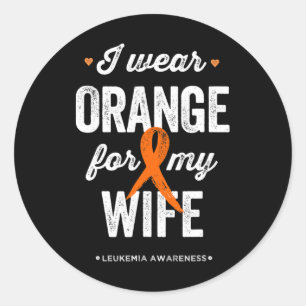 Leukemia Awareness I wear Orange Ribbon for my Wi Classic Round Sticker