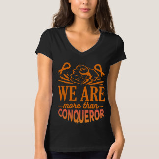 LEUKEMIA AWARENESS- I'M MORE THAN A CONQUEROR. T-Shirt