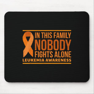Leukemia Awareness In This Family Nobody Fights Al Mouse Pad